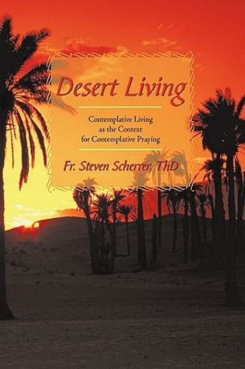 desert living,contemplative living as the context for contemplative praying (en Inglés)