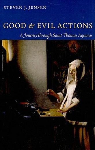 good & evil actions,a journey through saint thomas aquinas (en Inglés)