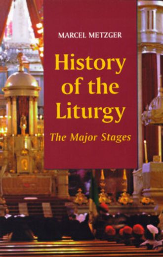 history of the liturgy,the major stages