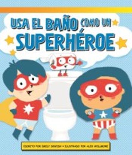 Usa el Baño Como un Superheroe (in Spanish)