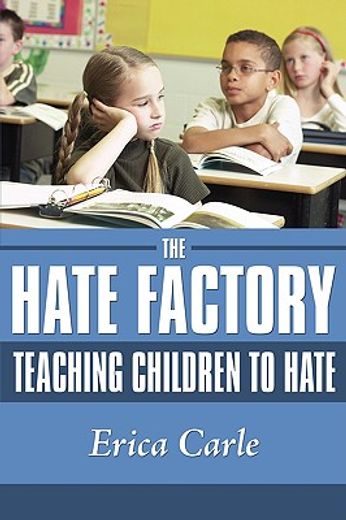 the hate factory: teaching children to h