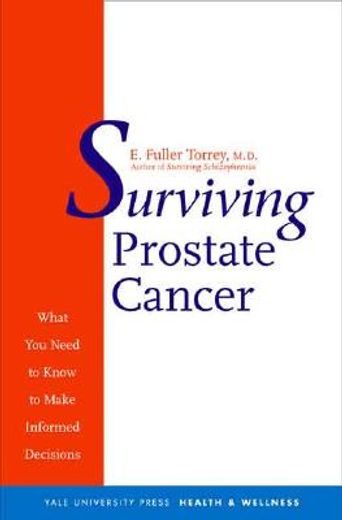 surviving prostate cancer,what you need to know to make informed decisions