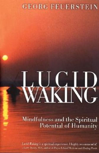 lucid waking,mindfulness and the spiritual potential of humanity