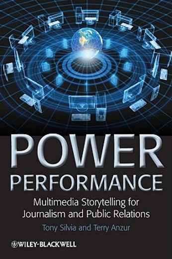 Power Performance: Multimedia Storytelling for Journalism and Public Relations (en Inglés)