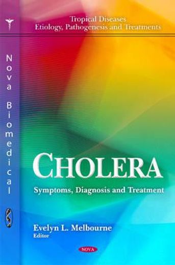 Cholera: Symptoms, Diagnosis and Treatment (en Inglés)
