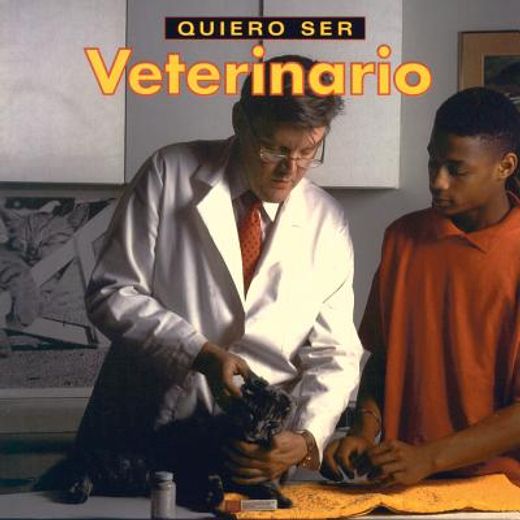 Libro Quiero Ser Veterinarioi Want To Be A Vet De Dan Liebman Buscalibre 8854