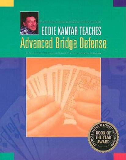 eddie kantar teaches advanced bridge defense (en Inglés)