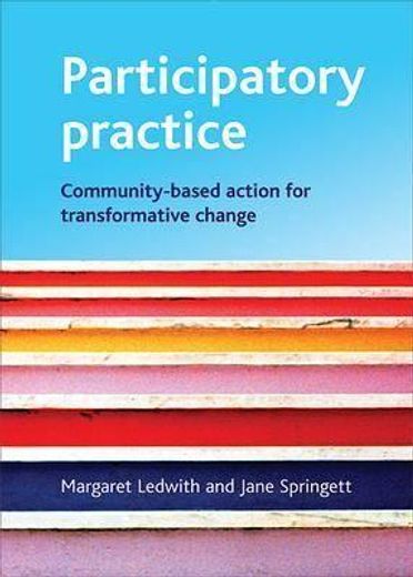 Participatory practice: Community-based action for transformative change (Paperback) (en Inglés)