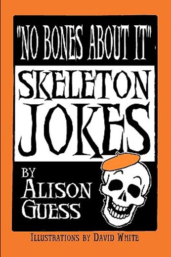 no bones about it, skeleton jokes (en Inglés)