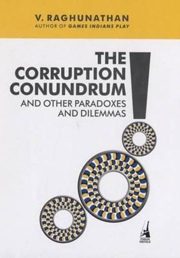 the corruption conundrum,and other paradoxes and dilemmas