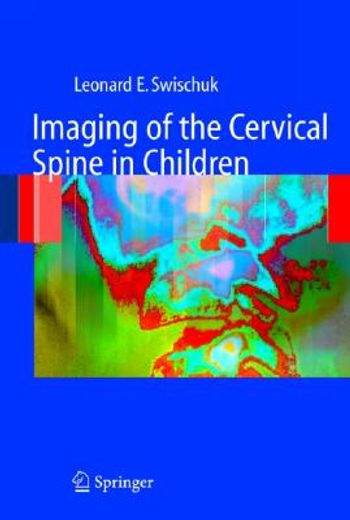 imaging of the cervical spine in children,with 149 figures