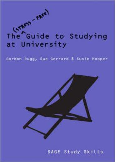 The Stress-Free Guide to Studying at University (en Inglés)