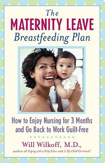 the maternity leave breastfeeding plan,how to enjoy nursing for 3 months and go back to work guilt-free