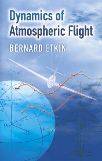dynamics of atmospheric flight (en Inglés)