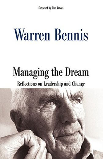 managing the dream,reflections on leadership and change