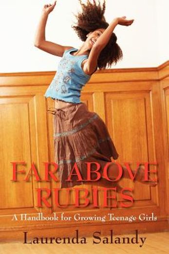 far above rubies: a handbook for growing teenage girls