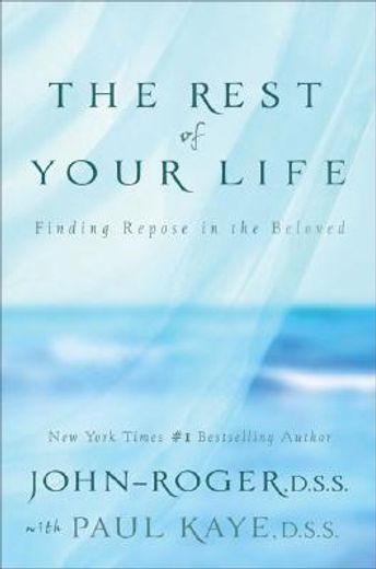 the rest of your life,finding repose in the beloved