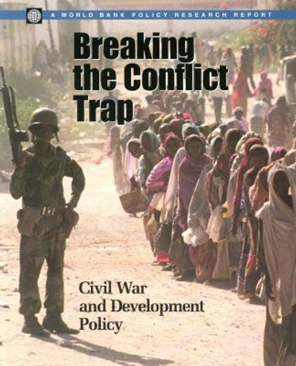 breaking the conflict trap,civil war and development policy
