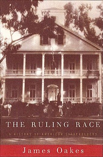 the ruling race,a history of american slaveholders (en Inglés)