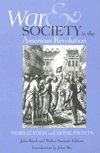 war and society in the american revolution,mobilization and home fronts