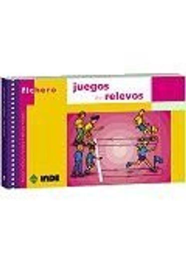 Juegos de relevos (Ficheros de juegos y actividades) (in Spanish)