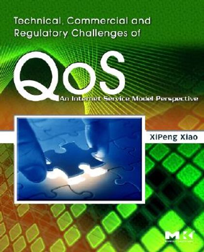 technical, commercial and regulatory challenges of qos,an internet service model perspective