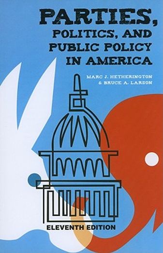 parties, politics, and public policy in america