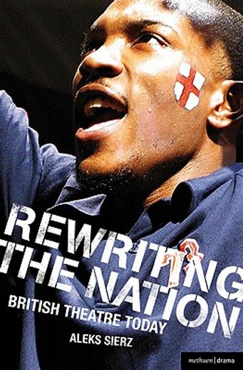 rewriting the nation,british theatre today