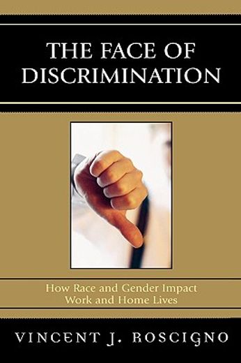 the face of discrimination,how race and gender impact work and home lives