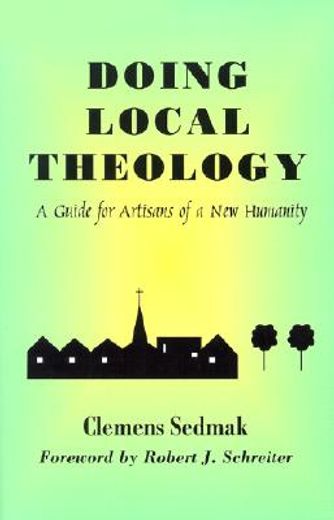 doing local theology,a guide for artisans of a new humanity