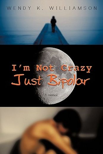 i ` m not crazy just bipolar: a memoir