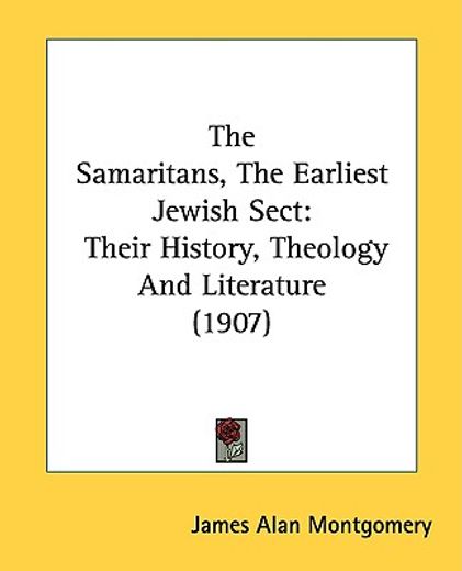 the samaritans, the earliest jewish sect,their history, theology and literature