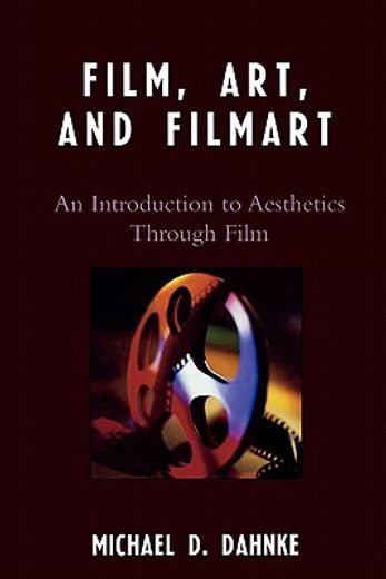 film, art, and filmart,an introduction to aesthetics through film