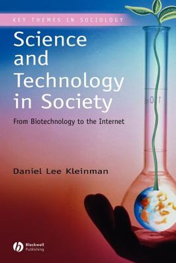 science and technology in society,from biotechnology to the internet