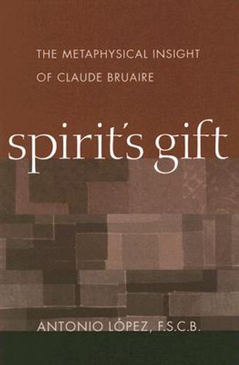 spirit´s gift,the metaphysical insight of claude bruaire