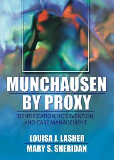 munchausen by proxy,identification, intervention, and case management