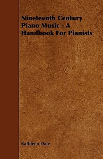 nineteenth century piano music - a handbook for pianists