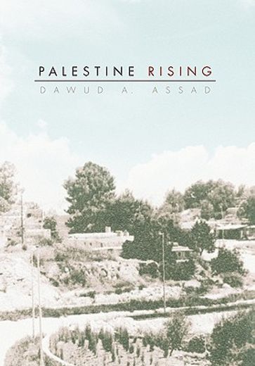 palestine rising,how i survived the 1948 deir yasin massacre (en Inglés)