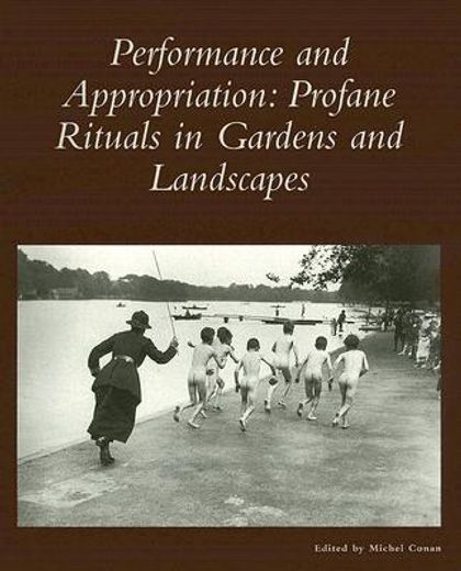 performance and appropriation,profane rituals in gardens and landscapes