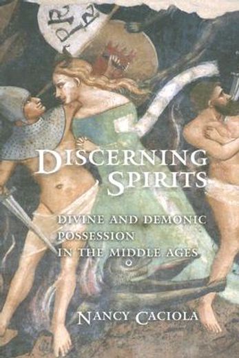 discerning spirits,divine and demonic possession in the middle ages