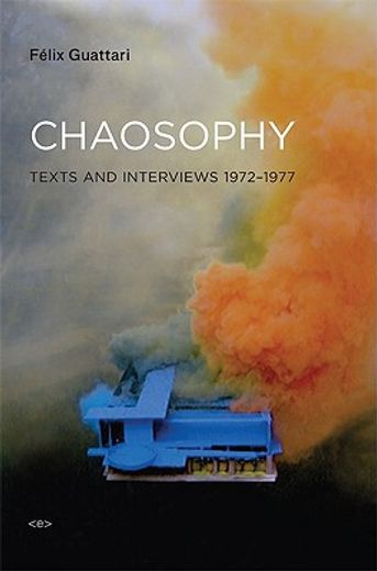 Chaosophy, new Edition: Texts and Interviews 1972-1977 (Semiotext(E) (en Inglés)