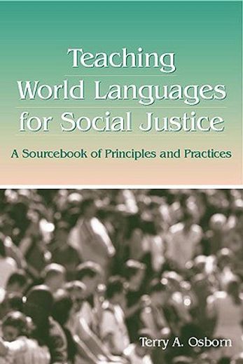 teaching world languages for social justice,a sourc of principles and practices