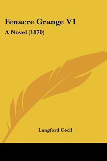 fenacre grange v1: a novel (1870)