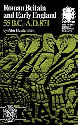 roman britain and early england 55 b. c. to a. d. 871 (en Inglés)