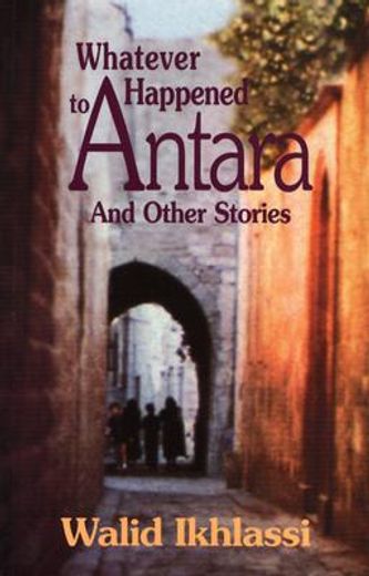 whatever happened to antara,and other syrian stories