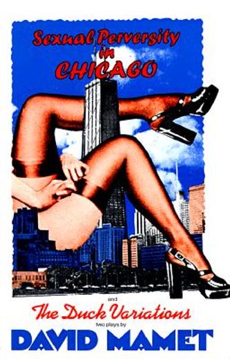 sexual perversity in chicago and the duck variations