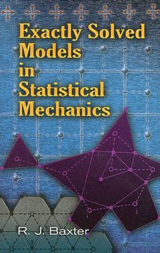 Exactly Solved Models in Statistical Mechanics (Dover Books on Physics) (en Inglés)