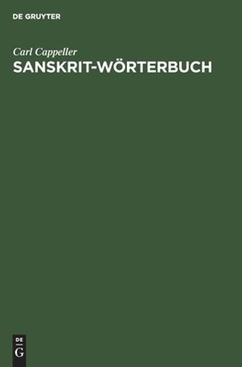 Sanskrit-Wörterbuch: Nach den Petersburger Wörterbüchern Bearbeitet (en Alemán)