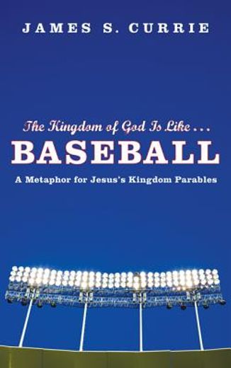 the kingdom of god is like... baseball: a metaphor for jesus `  kingdom parables