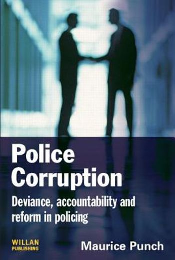 police corruption,deviance, accountability and reform in policing